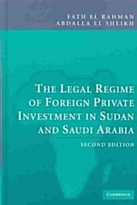 The Legal Regime of Foreign Private Investment in Sudan and Saudi Arabia (Hardcover, 2 Revised edition)