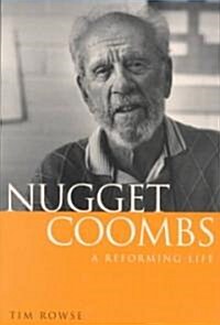 Nugget Coombs : A Reforming Life (Hardcover)