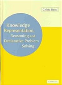 Knowledge Representation, Reasoning and Declarative Problem Solving (Hardcover)