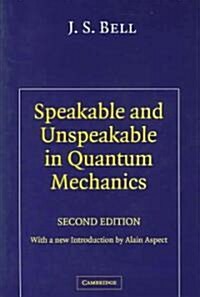 Speakable and Unspeakable in Quantum Mechanics : Collected Papers on Quantum Philosophy (Hardcover, 2 Revised edition)