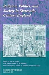 Religion, Politics, and Society in Sixteenth-Century England (Hardcover)