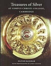 Treasures of Silver at Corpus Christi College, Cambridge (Hardcover)