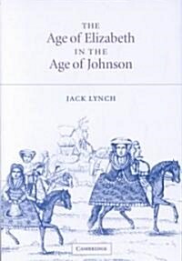 The Age of Elizabeth in the Age of Johnson (Hardcover)