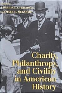 Charity, Philanthropy, and Civility in American History (Hardcover)