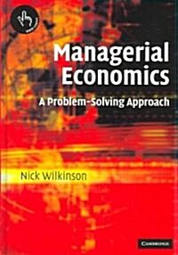 Managerial Economics : A Problem-Solving Approach (Hardcover)