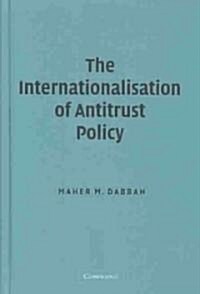 The Internationalisation of Antitrust Policy (Hardcover)