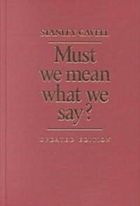 Must We Mean What We Say? : A Book of Essays (Hardcover, 2 Rev ed)