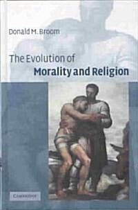 The Evolution of Morality and Religion (Hardcover)