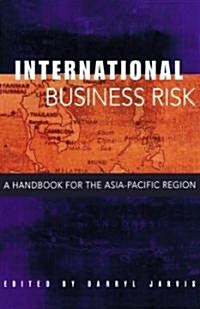 International Business Risk : A Handbook for the Asia-Pacific Region (Hardcover)