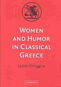 Women and Humor in Classical Greece (Hardcover)