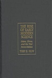 The Rise of Early Modern Science : Islam, China and the West (Hardcover, 2 Revised edition)