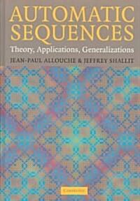 Automatic Sequences : Theory, Applications, Generalizations (Hardcover)