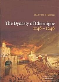 The Dynasty of Chernigov, 1146–1246 (Hardcover)