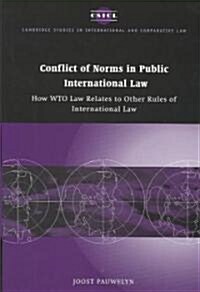 Conflict of Norms in Public International Law : How WTO Law Relates to other Rules of International Law (Hardcover)