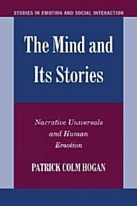 The Mind and its Stories : Narrative Universals and Human Emotion (Hardcover)