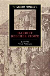 The Cambridge Companion to Harriet Beecher Stowe (Hardcover)