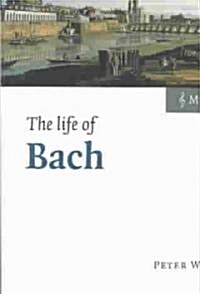The Life of Bach (Hardcover)