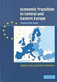 Economic Transition in Central and Eastern Europe : Planting the Seeds (Hardcover)