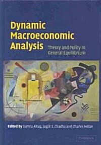 Dynamic Macroeconomic Analysis : Theory and Policy in General Equilibrium (Hardcover)