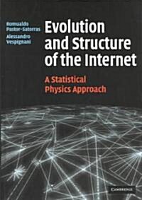 Evolution and Structure of the Internet : A Statistical Physics Approach (Hardcover)