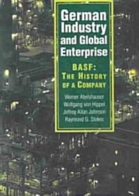German Industry and Global Enterprise : BASF: The History of a Company (Hardcover)