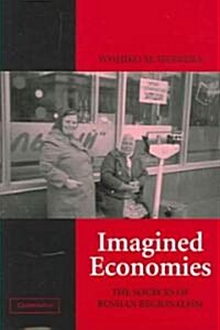 Imagined Economies : The Sources of Russian Regionalism (Hardcover)
