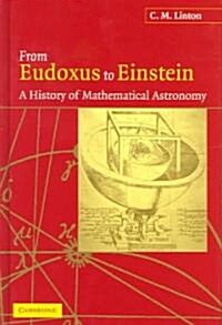 From Eudoxus to Einstein : A History of Mathematical Astronomy (Hardcover)