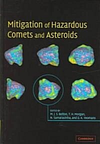 Mitigation of Hazardous Comets and Asteroids (Hardcover)