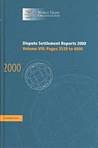 Dispute Settlement Reports 2000: Volume 8, Pages 3539-4090 (Hardcover)