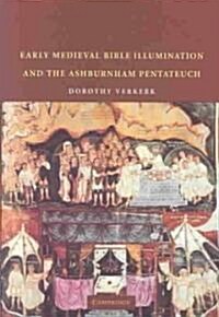 Early Medieval Bible Illumination and the Ashburnham Pentateuch (Hardcover)