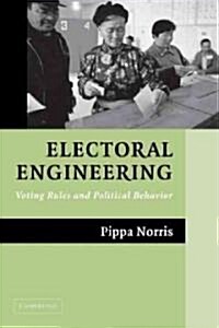 Electoral Engineering : Voting Rules and Political Behavior (Hardcover)