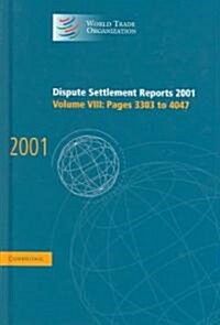 Dispute Settlement Reports 2001: Volume 8, Pages 3303-4047 (Hardcover)