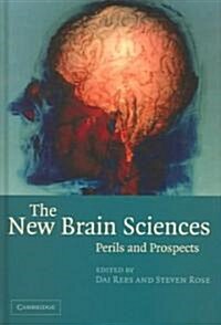 The New Brain Sciences : Perils and Prospects (Hardcover)