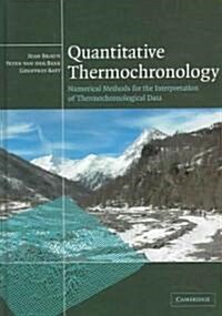 Quantitative Thermochronology : Numerical Methods for the Interpretation of Thermochronological Data (Hardcover)