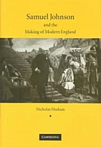 Samuel Johnson and the Making of Modern England (Hardcover)