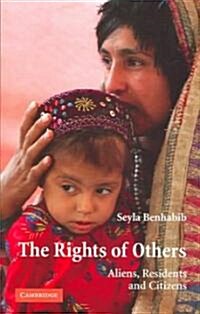 The Rights of Others : Aliens, Residents, and Citizens (Hardcover)