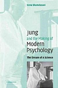 Jung and the Making of Modern Psychology : The Dream of a Science (Hardcover)