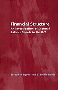 Financial Structure : An Investigation of Sectoral Balance Sheets in the G-7 (Hardcover)