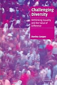 Challenging Diversity : Rethinking Equality and the Value of Difference (Hardcover)