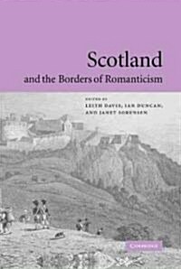 Scotland and the Borders of Romanticism (Hardcover)