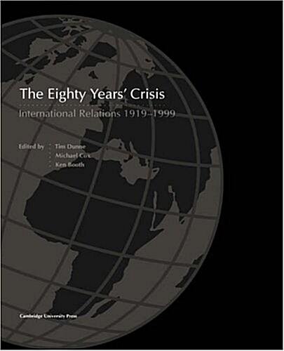 The Eighty Years Crisis : International Relations 1919-1999 (Paperback)