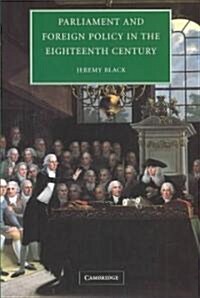 Parliament and Foreign Policy in the Eighteenth Century (Hardcover)