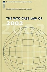 The WTO Case Law of 2002 : The American Law Institute Reporters Studies (Hardcover)