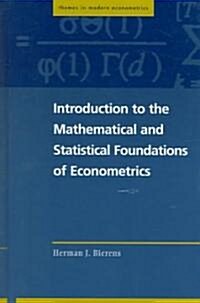 Introduction to the Mathematical and Statistical Foundations of Econometrics (Hardcover)