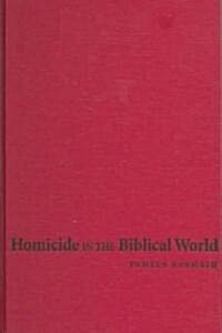 Homicide in the Biblical World (Hardcover)