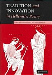 Tradition and Innovation in Hellenistic Poetry (Hardcover, REV)