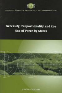 Necessity, proportionality, and the use of force by states