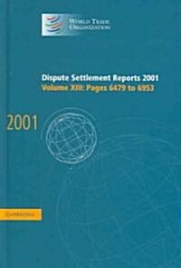 Dispute Settlement Reports 2001: Volume 13, Pages 6479-6953 (Hardcover)