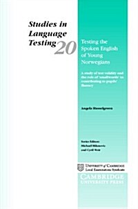 Testing the Spoken English of Young Norwegians : A Study of Testing Validity and the Role of Smallwords in Contributing to Pupils Fluency (Hardcover)