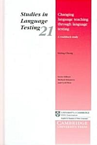 Changing Language Teaching Through Language Testing : A Washback Study (Hardcover)